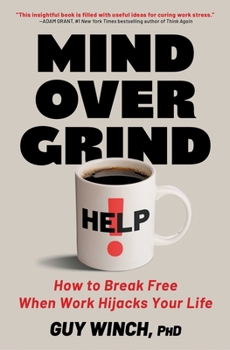 Paperback Mind Over Grind: How to Break Free When Work Hijacks Your Life Book