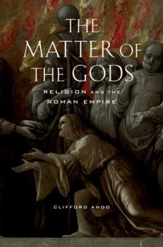 Paperback The Matter of the Gods: Religion and the Roman Empire Volume 44 Book