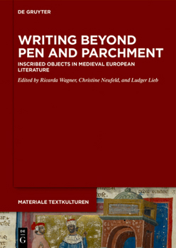 Hardcover Writing Beyond Pen and Parchment: Inscribed Objects in Medieval European Literature Book