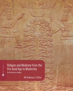 Paperback Religion and Medicine from the Pre-Axial Age to Modernity: An Introductory Reader Book