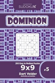 Paperback Sudoku Dominion - 200 Easy to Medium Puzzles 9x9 (Volume 5) Book