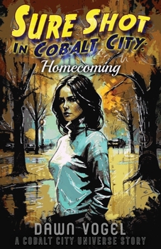 Paperback Sure Shot in Cobalt City - Homecoming Book