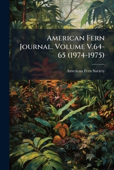 Paperback American Fern Journal. Volume V.64-65 (1974-1975) Book