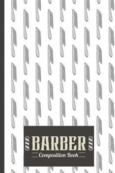 Paperback Barber Composition Book: Barber Composition Noteook Book