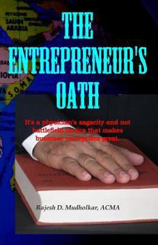 Paperback The Entrepreneur's Oath: It's a physician's sagacity and not battlefield tactics that makes business enterprises great Book