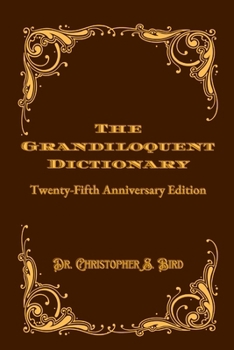 Paperback The Grandiloquent Dictionary: Twenty-Fifth Anniversary Edition Book