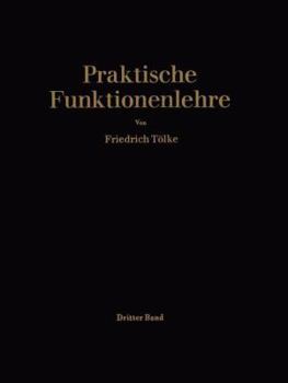 Paperback Praktische Funktionenlehre: Dritter Band: Jacobische Elliptische Funktionen Legendresche Elliptische Normalintegrale Und Spezielle Weierstraßsche [German] Book