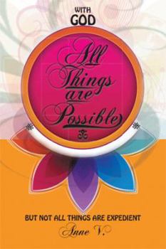 Paperback With God All Things Are Possible: But Not All Things Are Expedient Book