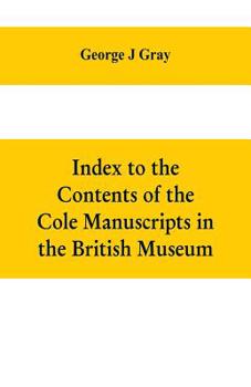 Paperback Index to the Contents of the Cole Manuscripts in the British Museum Book