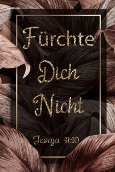 Paperback Fürchte Dich Nicht Jesaja 41: 10: Christlicher Terminkalender für das Jahr 2020 und 2021 [German] Book