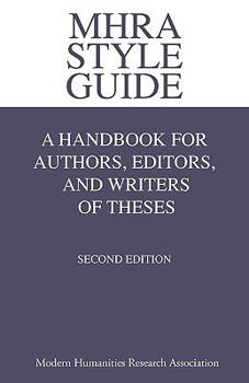 Paperback Mhra Style Guide. a Handbook for Authors, Editors, and Writers of Theses. Second Edition. Book