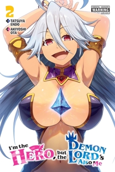 I'm the Hero, but the Demon Lord's Also Me, Vol. 2 - Book #2 of the I'm the Hero, But the Demon Lord's Also Me