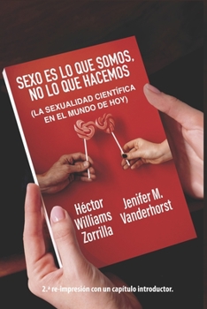 Paperback Sexo es lo que somos, no lo que hacemos: La sexualidad científica en el mundo de hoy [Spanish] Book