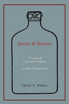 Paperback Stools and Bottles: A Study of Character Defects--31 Daily Meditations Book