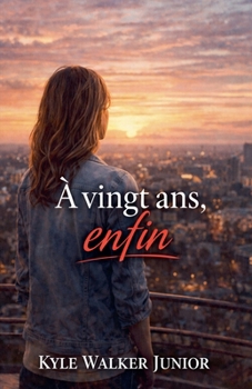À vingt ans, enfin (French Edition)