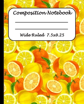 Paperback Wide Ruled Composition Notebook: Wide Ruled Line Paper Journal Notebook: Citrus Orange themed Blank lined Writing book Workbook for Elementary school Book