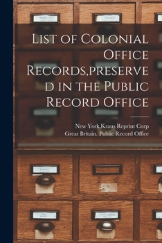 Paperback List of Colonial Office Records, preserved in the Public Record Office Book