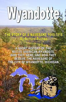 Paperback Wyandotte: The Story of a Namesake 1649-1818 Book