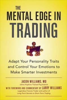 Hardcover The Mental Edge in Trading: Adapt Your Personality Traits and Control Your Emotions to Make Smarter Investments Book