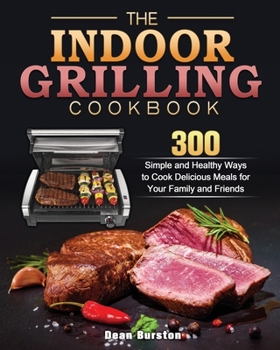 Paperback The Indoor Grilling Cookbook Book