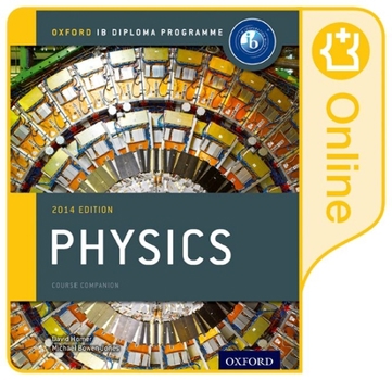 Printed Access Code IB Physics Online Course Book: 2014 edition: Oxford IB Diploma Program Book