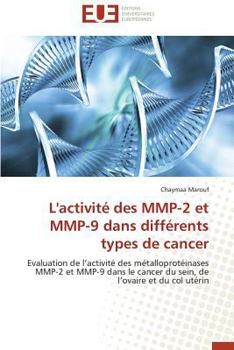 Paperback L'Activité Des Mmp-2 Et Mmp-9 Dans Différents Types de Cancer [French] Book