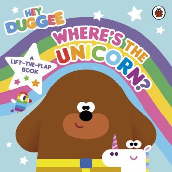 Paperback Hey Duggee: Where's the Unicorn: A Lift-the-Flap Book: A Lift-the-Flap Book
