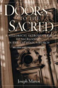 Paperback Doors to the Sacred: A Historical Introduction to Sacraments in the Catholic Church Book