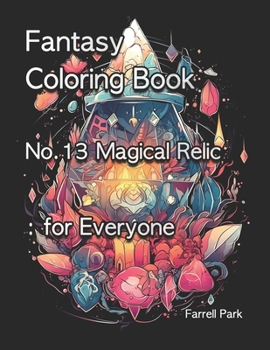 Paperback Fantasy Coloring Book No.13 Magical Relic: for Everyone Book