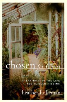 Paperback Chosen for Christ: Stepping Into the Life You've Been Missing Book