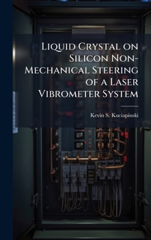 Hardcover Liquid Crystal on Silicon Non-Mechanical Steering of a Laser Vibrometer System Book