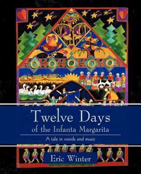 Paperback Twelve Days of the Infanta Margarita: A Work for a Small Choral Group Book