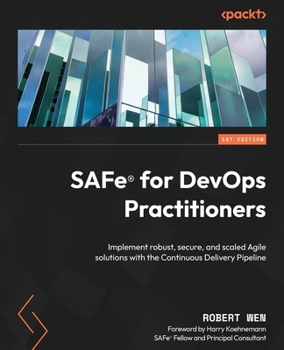 Paperback SAFe(R) for DevOps Practitioners: Implement robust, secure, and scaled Agile solutions with the Continuous Delivery Pipeline Book