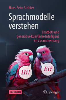 Paperback Sprachmodelle Verstehen: Chatbots Und Generative Künstliche Intelligenz Im Zusammenhang [German] Book