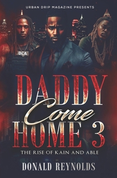Paperback Daddy Come Home 3: The Rise Of Kain And Able Book
