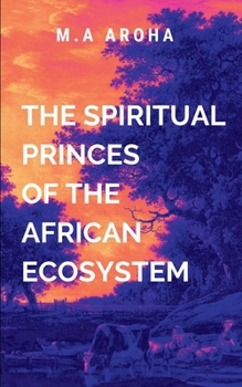 Paperback The Spiritual Princes of the African Ecosystem Book