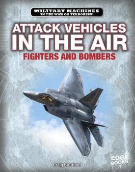 Hardcover Attack Vehicles in the Air: Fighters and Bombers Book