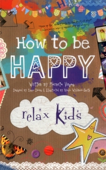 Paperback Relax Kids - How to Be Happy: 52 Positive Activities for Children Book