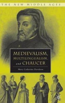 Medievalism, Multilingualism, and Chaucer - Book  of the New Middle Ages