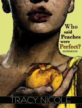 Paperback Who Said Peaches Were Perfect? the Workbook Book