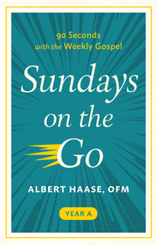 Paperback Sundays on the Go: 90 Seconds with the Weekly Gospel, Year a Book