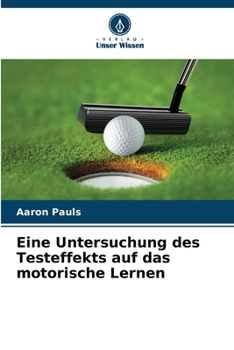 Paperback Eine Untersuchung des Testeffekts auf das motorische Lernen [German] Book