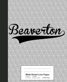 Paperback Wide Ruled Line Paper: BEAVERTON Notebook Book