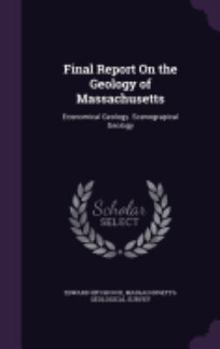 Final Report On the Geology of Massachusetts. by Edward Hitchcock - Primary Source Edition