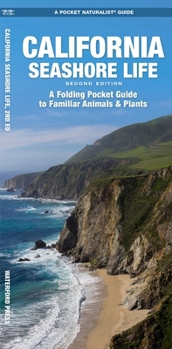 California Seashore Life: A Waterproof Folding Guide to Familiar Animals & Plants