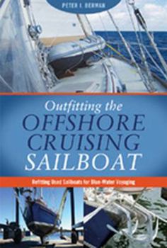 Paperback Outfitting the Offshore Cruising Sailboat: Refitting Used Sailboats for Blue-Water Voyaging Book