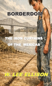 Borderdom: The Iron Curtains of the Americas