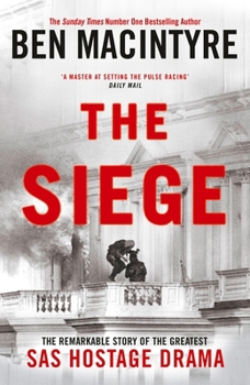 Hardcover The Siege: The Remarkable Story of the Greatest SAS Hostage Drama Book