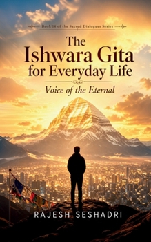 The Ishwara Gita for Everyday Life: Voice of the Eternal