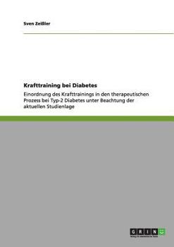 Paperback Krafttraining bei Diabetes: Einordnung des Krafttrainings in den therapeutischen Prozess bei Typ-2 Diabetes unter Beachtung der aktuellen Studienlage [German] Book